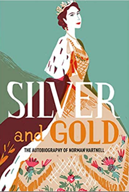 Silver and Gold: The Autobiography of Norman Hartnell, Norman Hartnell (Review)